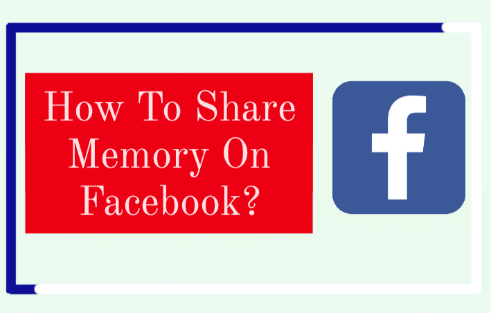 How to Share a Memory on Facebook 2024? Best Guide